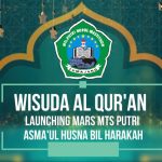 Repost: Wisuda Al-Qur’an Ke-13 2021 dan Launching Mars MTs Putri Nurul Masyitoh Lumajang, Asmaul Husna BilHarokah